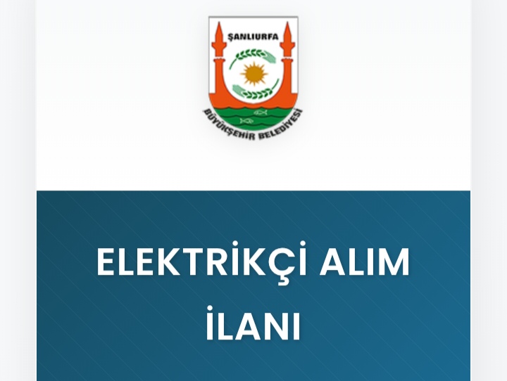 Şanlıurfa Büyükşehir Belediyesi, 10 Elektrikçi Alımı Yapacak